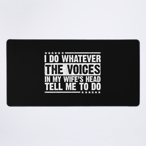 Item preview, I Do Whatever The Voices In My Wife's Head Tell Me To Do Husband Marriage Humor Joke designed and sold by 76Valeria.