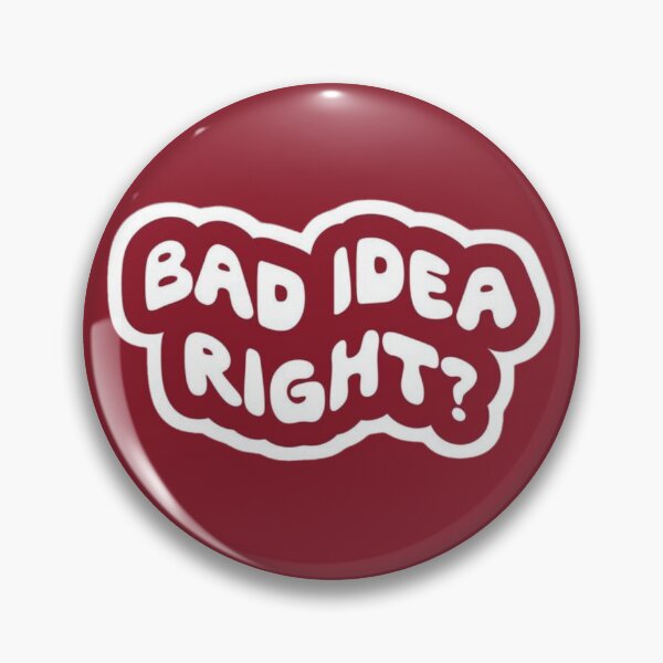Item preview, Bad idea right? designed and sold by We Are Stardust.