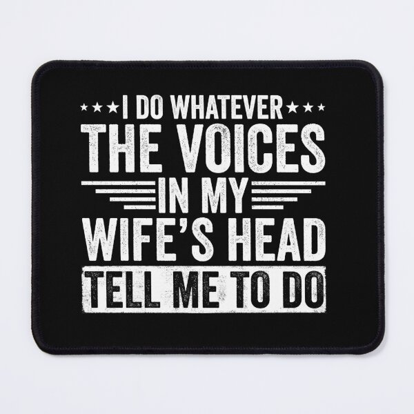Item preview, I Do Whatever The Voices In My Wife's Head Tell Me To Do Funny Husband Marriage Humor designed and sold by 76Valeria.