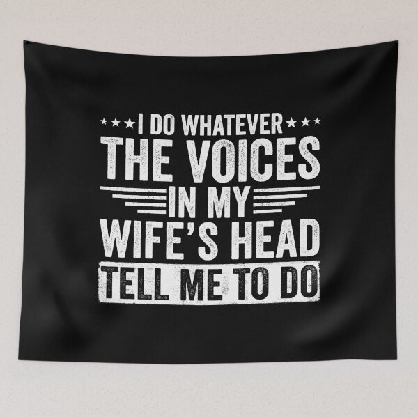 Item preview, I Do Whatever The Voices In My Wife's Head Tell Me To Do Funny Husband Marriage Humor designed and sold by 76Valeria.