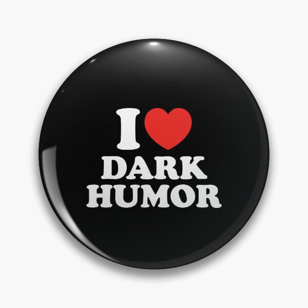 Item preview, I Love Dark Humor designed and sold by shitpostee.