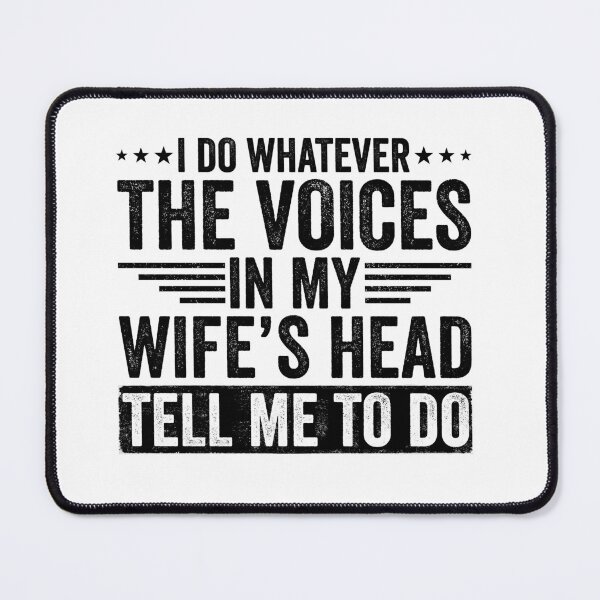 Item preview, I Do Whatever The Voices In My Wife's Head Tell Me To Do Funny Husband Marriage Humor designed and sold by 76Valeria.