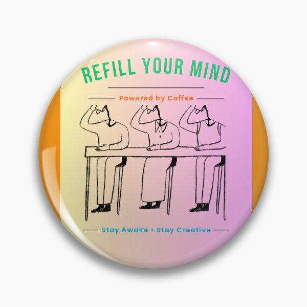 Item preview, refill your mind powered by coffee Stay Awake • Stay Creative designed and sold by ShreeJhan.