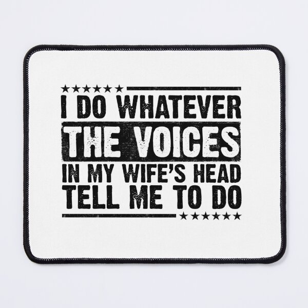 Item preview, I Do Whatever The Voices In My Wife's Head Tell Me To Do Husband Marriage Humor Joke designed and sold by 76Valeria.