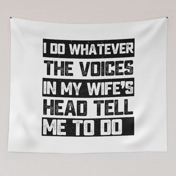 Item preview, I Do Whatever The Voices In My Wife's Head Tell Me To Do Funny Husband Marriage Humor designed and sold by 76Valeria.