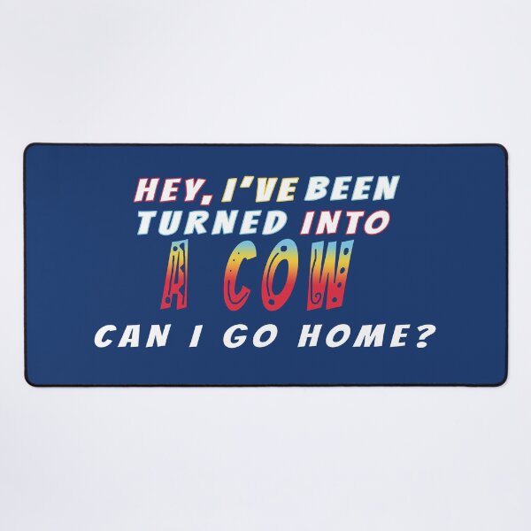 Item preview, Turned Into A Cow Can I Go Home Funny Quote designed and sold by Fun Funky Designs.