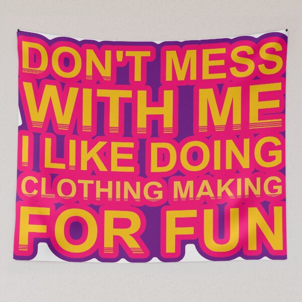Item preview, Don'T Mess With I Like Doing Clothing Making For Fun designed and sold by TheIconSmith.