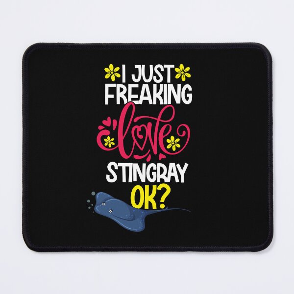 Item preview, I Just Freaking Love Stingray Ok designed and sold by CosmoKitsch.