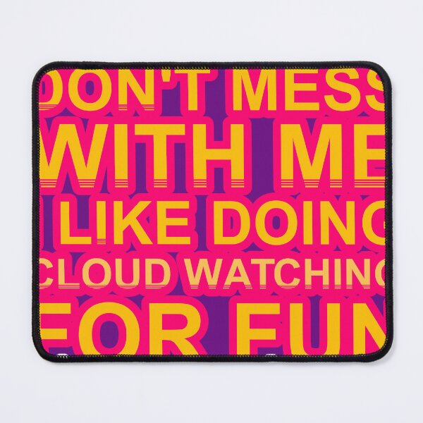 Item preview, Don'T Mess With I Like Doing Cloud Watching For Fun designed and sold by TheIconSmith.