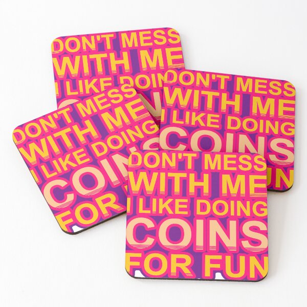 Item preview, Don'T Mess With I Like Doing Coins For Fun designed and sold by TheIconSmith.