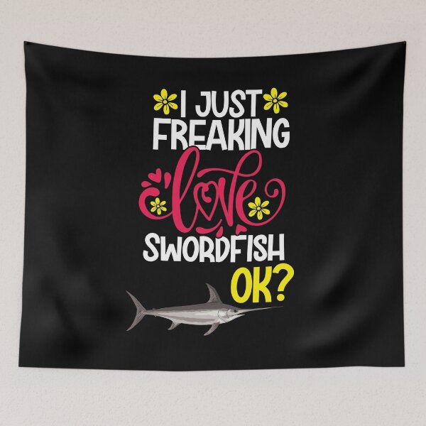 Item preview, I Just Freaking Love Swordfish Ok designed and sold by CosmoKitsch.
