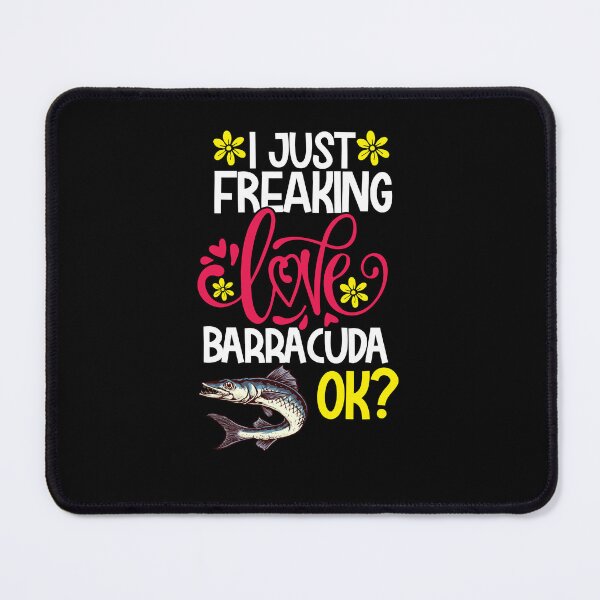 Item preview, I Just Freaking Love Barracuda Ok designed and sold by CosmoKitsch.