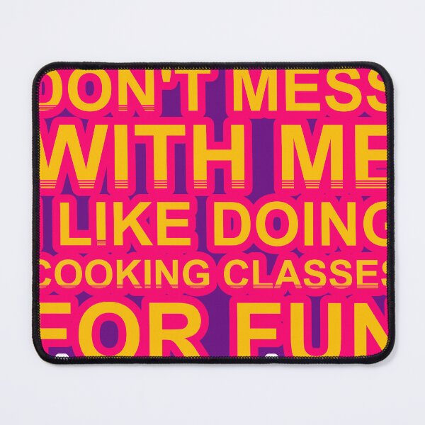 Item preview, Don'T Mess With I Like Doing Cooking Classes For Fun designed and sold by TheIconSmith.