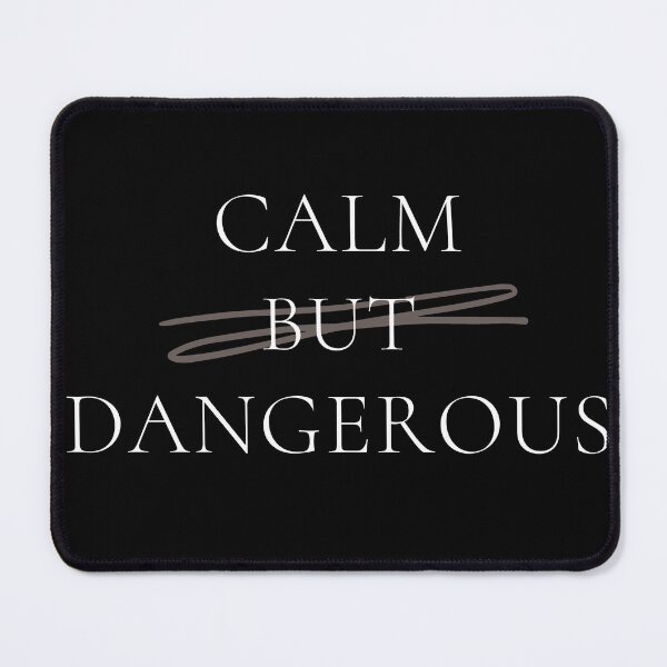 Item preview, calm but dangerous quote, minimalist typography design, confident aesthetic text, edgy statement quote, black and white modern style designed and sold by RiriPixera.