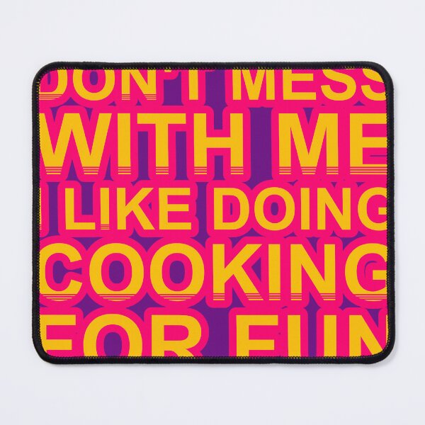 Item preview, Don'T Mess With I Like Doing Cooking For Fun designed and sold by TheIconSmith.