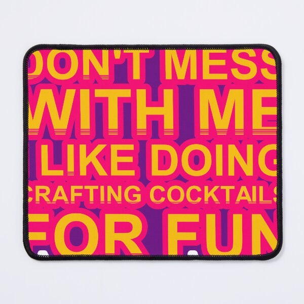 Item preview, Don'T Mess With I Like Doing Crafting Cocktails For Fun designed and sold by TheIconSmith.