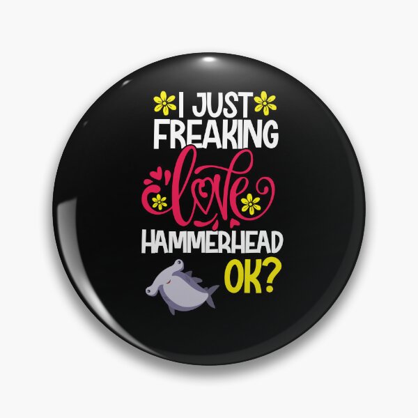 Item preview, I Just Freaking Love Hammerhead Ok designed and sold by CosmoKitsch.