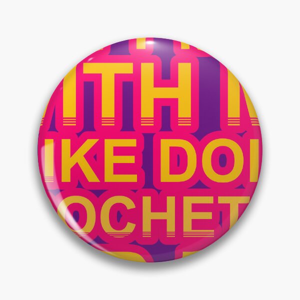 Item preview, Don'T Mess With I Like Doing Crocheting For Fun designed and sold by TheIconSmith.