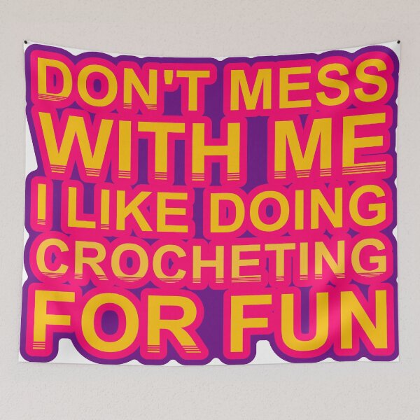 Item preview, Don'T Mess With I Like Doing Crocheting For Fun designed and sold by TheIconSmith.
