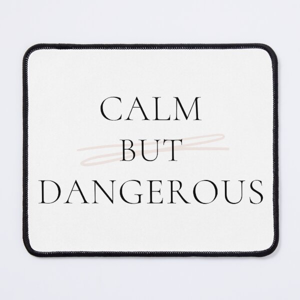 Item preview, calm but dangerous quote, minimalist typography design, confident aesthetic text, edgy statement quote, black and white modern style designed and sold by RiriPixera.