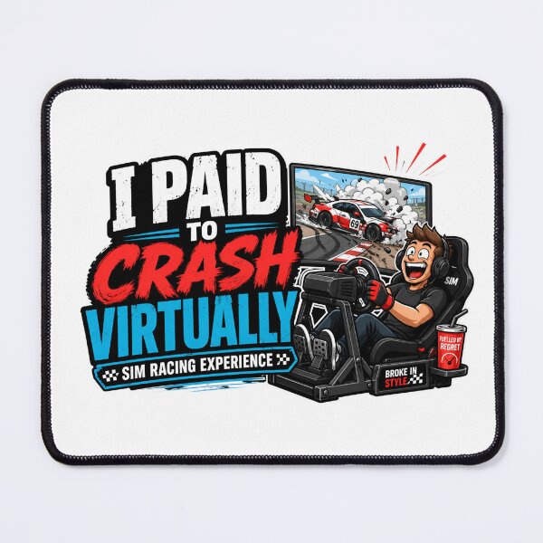 Item preview, I Paid To Crash Virtually Sim Racing Experience Funny designed and sold by Fenay Designs.