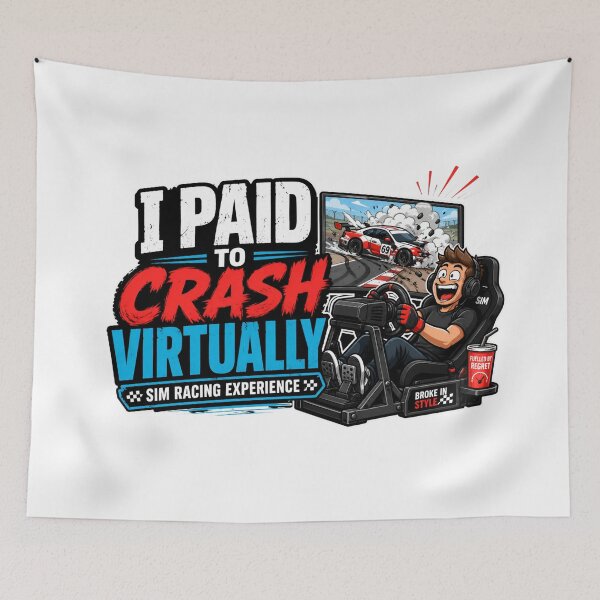 Item preview, I Paid To Crash Virtually Sim Racing Experience Funny designed and sold by Fenay Designs.