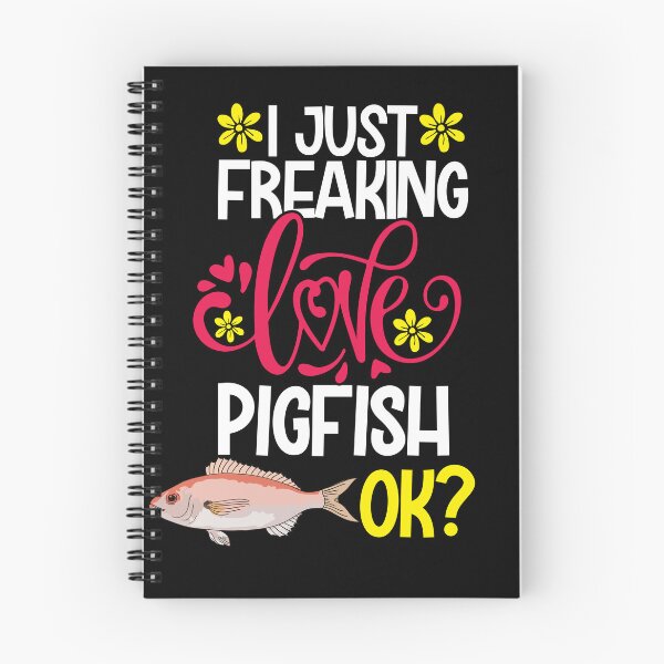 Item preview, I Just Freaking Love Pigfish Ok designed and sold by CosmoKitsch.