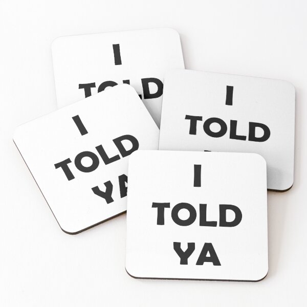 Item preview, I Told Ya – Bold Attitude Quote T-Shirt designed and sold by ruchikadesigns.