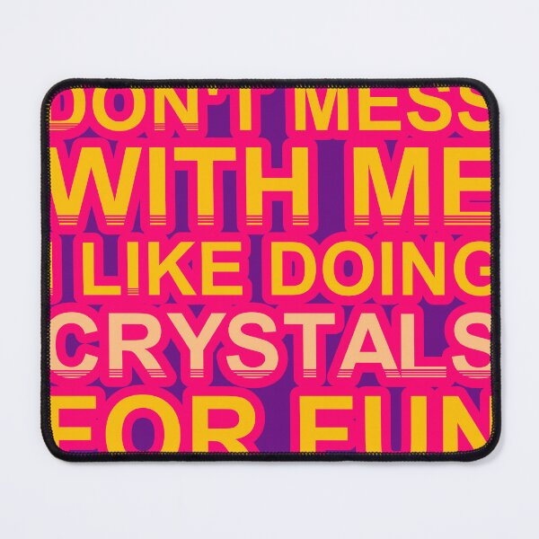 Item preview, Don'T Mess With I Like Doing Crystals For Fun designed and sold by TheIconSmith.