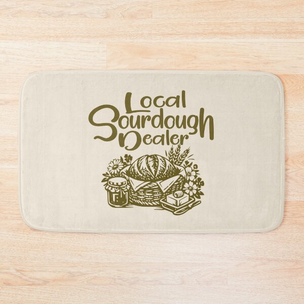 Item preview, Support Your Local Sourdough Dealer Funny Bread Baker designed and sold by Colorfulman.
