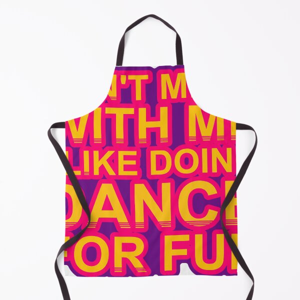 Item preview, Don'T Mess With I Like Doing Dance For Fun designed and sold by TheIconSmith.