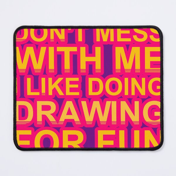 Item preview, Don'T Mess With I Like Doing Drawing For Fun designed and sold by TheIconSmith.