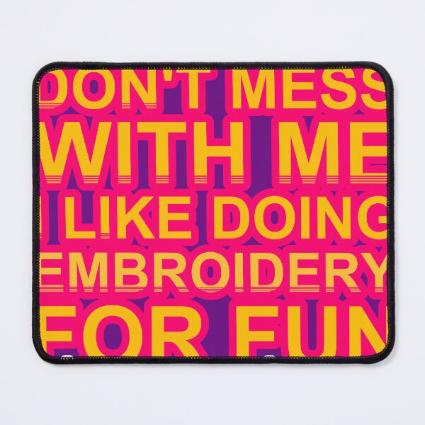 Item preview, Don'T Mess With I Like Doing Embroidery For Fun designed and sold by TheIconSmith.