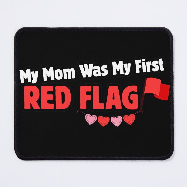 Item preview, Mom Was My First Red Flag Funny Sarcastic Quote designed and sold by Fitswear.