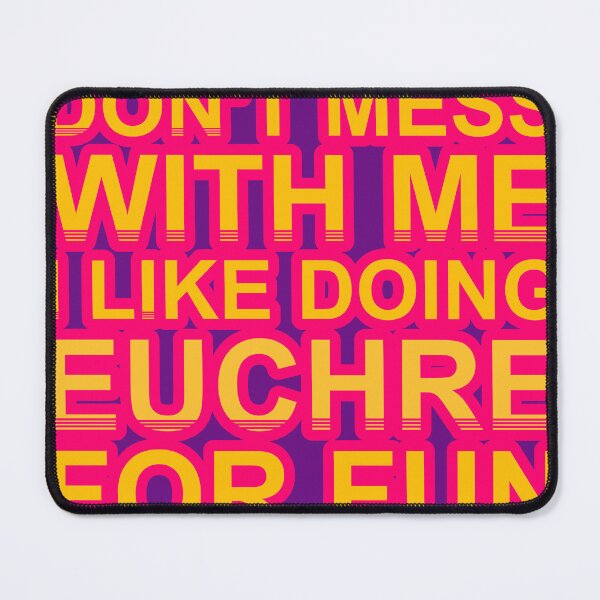 Item preview, Don'T Mess With I Like Doing Euchre For Fun designed and sold by TheIconSmith.
