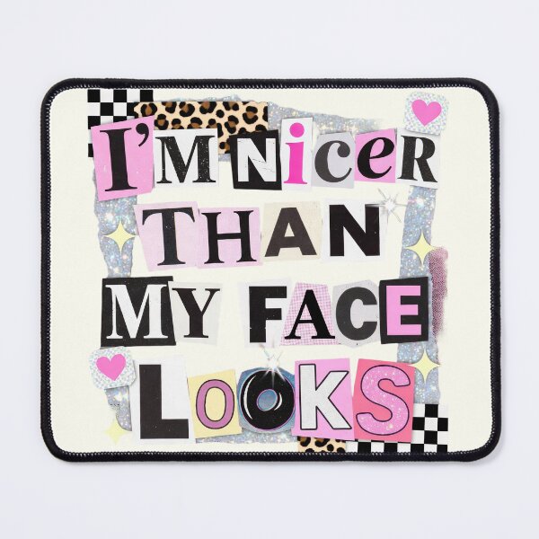 Item preview, I'm Nicer Than My Face Looks, Funny Sarcastic designed and sold by FrescoDesign.