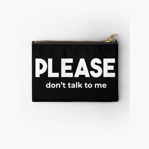 Item preview, Please Don't Talk To Me designed and sold by SofterSignal.