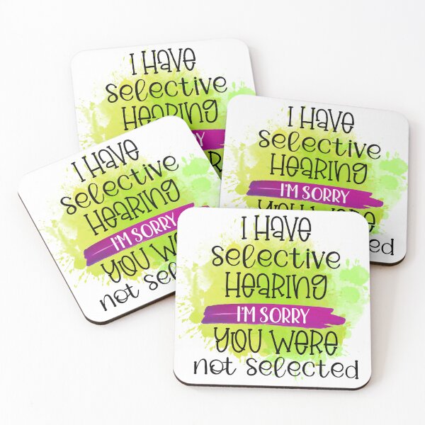 Item preview, I Have Selective Hearing Im Sorry You Were Saying Funny Sassy Quote designed and sold by LunaPixelStudio.