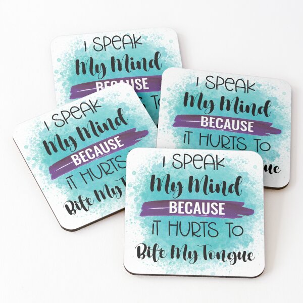 Item preview, I Speak My Mind Because It Hurts To Bite My Tongue Funny Sassy Quote designed and sold by LunaPixelStudio.