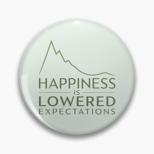 Item preview, Happiness Is Lowered Expectations designed and sold by xmoudx.