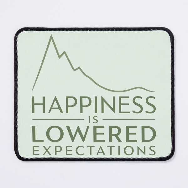 Item preview, Happiness Is Lowered Expectations designed and sold by fadilow.