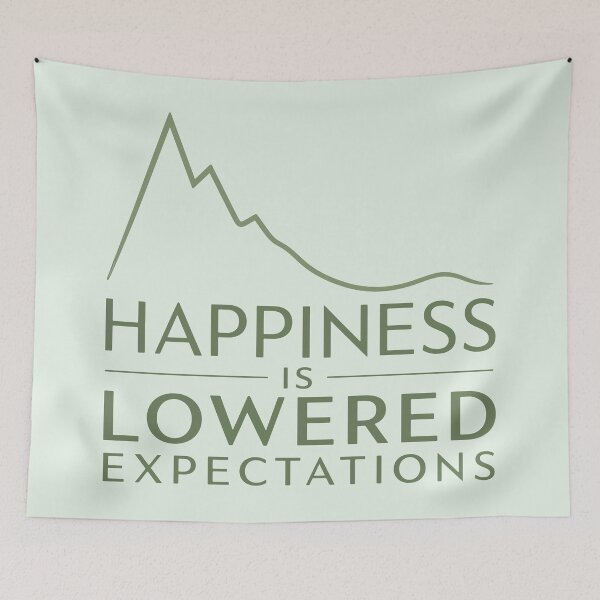 Item preview, Happiness Is Lowered Expectations designed and sold by xmoudx.