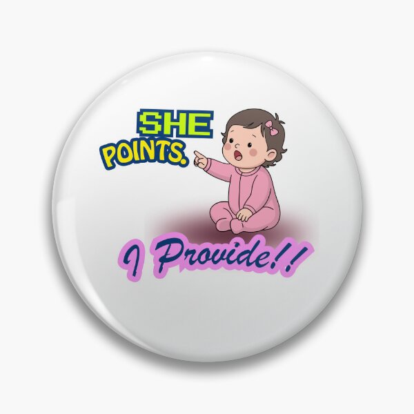 Item preview, She Points I Provide Funny Baby Girl Provider designed and sold by THMKagutsuchi.