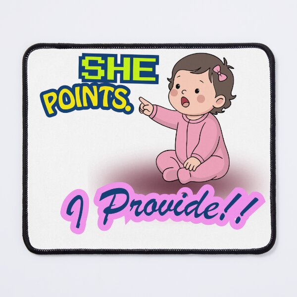 Item preview, She Points I Provide Funny Baby Girl Provider designed and sold by THMKagutsuchi.