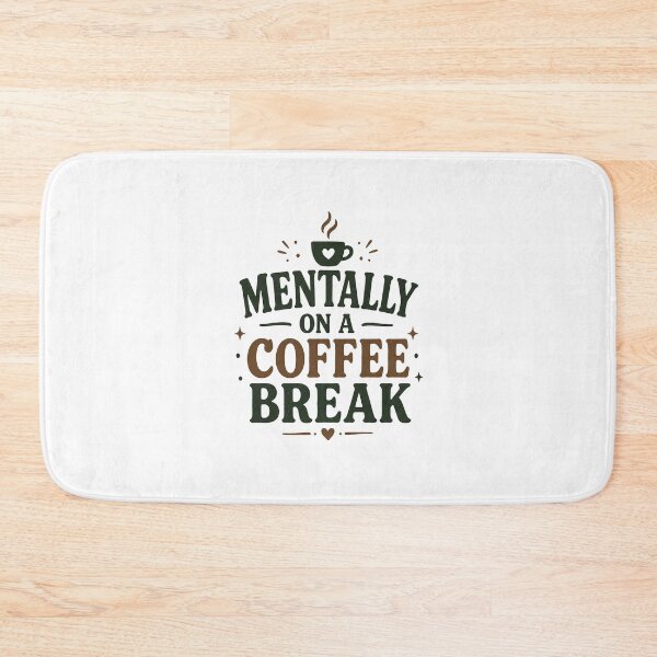 Item preview, Mentally on a Coffee Break – Cozy Coffee Lover Typography Design designed and sold by NBT-NOVA.