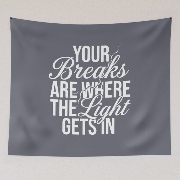 Item preview, Your Breaks Are Where The Light Gets In Shirt | Motivational Typography Design designed and sold by MCV-Designs.