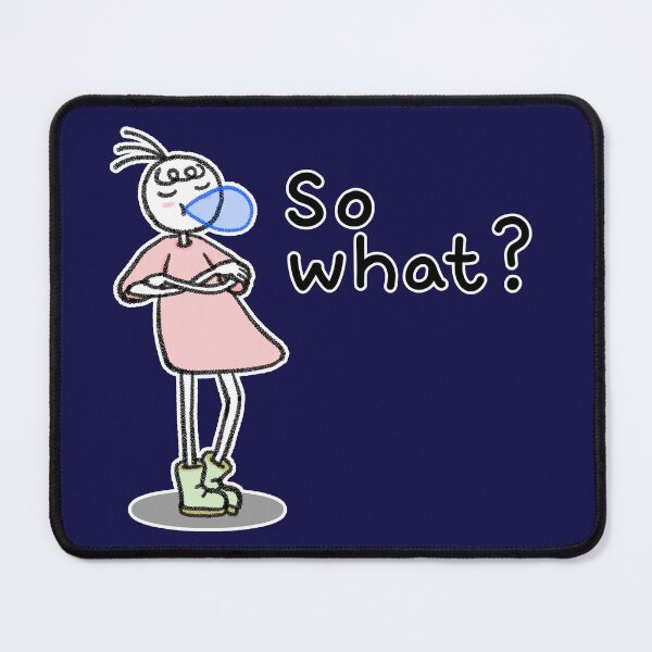 Item preview, So What Sassy Cute Girl Podo designed and sold by tongstudio.