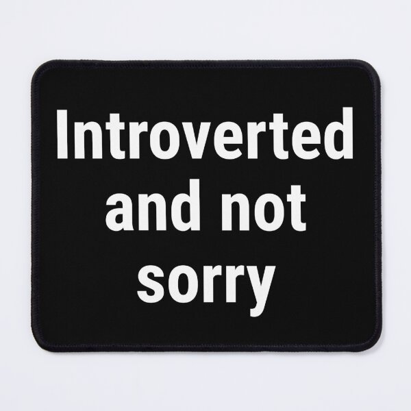 Item preview, Introverted and Not Sorry designed and sold by SofterSignal.
