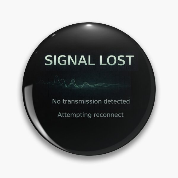 Item preview, Signal Lost – No Transmission Detected System Status Design designed and sold by Mad Factory Designs.