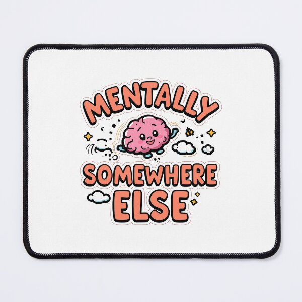Item preview, Mentally Somewhere Else Cute Brain Cartoon-Funny Relatable Introvert Mood Quote Aesthetic Design designed and sold by Aarvya Fashion Club ( A.F.C ).